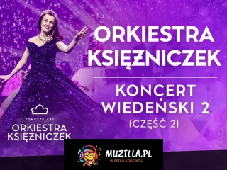 NAJPIĘKNIEJSZE POLSKIE GŁOSY, TANCERZE I PIERWSZA NA ŚWIECIE ORKIESTRA KSIĘŻNICZEK