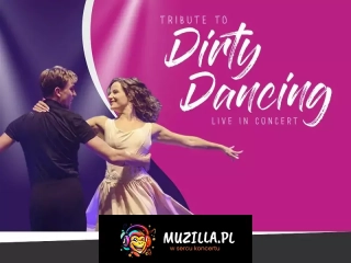 Tribute Dirty Dancing - niezapomniane show taneczne !!
