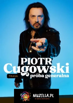 Piotr Cugowski - Próba generalna