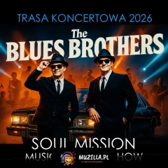The Blues Brothers "Soul Mission" Live & Loud - Trybut, który rozsadza scenę!