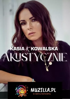 KASIA KOWALSKA W CIESZYŃSKIM TEATRZE