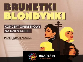 "Brunetki, blondynki" - najpiękniejsze arie i duety operetkowe