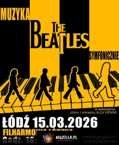 Projekt THE BEATLES SYMFONICZNIE powraca do ŁODZI - Filharmonia Łódzka, 15 marca 2026!