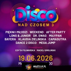 Disco nad Czosem 3 - Piękni i Młodzi, Weekend, After Party, Dr. Swag, MiłyPan, Bayera, Camasutra