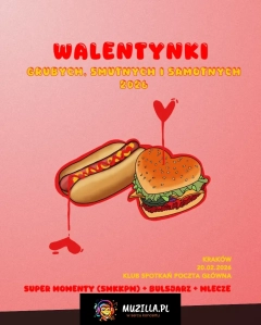 Walentynki Grubych, Smutnych i Samotnych - Super Momenty (smkkpm) + Bulsjarz + Mlecze