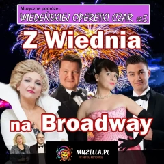 Wiedeńskiej Operetki Czar cz. 5 - Z Wiednia na Broadway