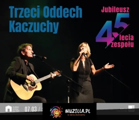 Trzeci Oddech Kaczuchy - Jubileusz 45 lecia zespołu