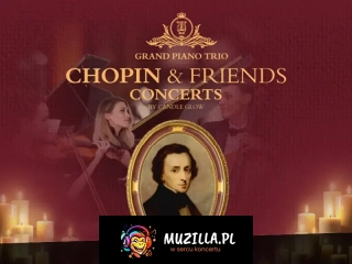 Koncert Chopin &amp; Friends przeniesie niejednego melomana w magiczny świat muzyki