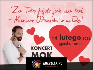 Mariusz Ostrowski: "Za Tobą pójdę jak na bal" - Koncert Walentynkowy