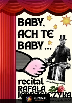 Baby, ach te baby... Recital Rafała Jędrzejczyjka