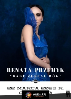 Koncert "Babę zesłał Bóg", piosenki z płyty "Renata Przemyk i mężczyźni"