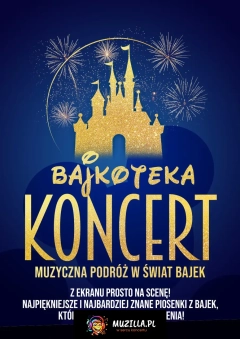 Koncert BAJKOTEKA – MUZYCZNA PODRÓŻ W ŚWIAT BAJEK