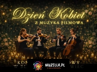 Koncert przy świecach - Dzień Kobiet z muzyką filmową