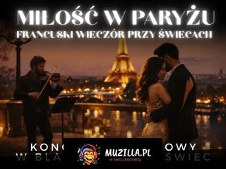Koncert przy świecach - Miłość w Paryżu. Francuski wieczór przy świecach