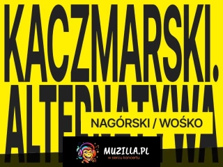 Kaczmarski. Alternatywa - Nagórski / Wośko
