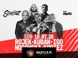 KUBAN & ARTUR ROJEK & IGO & NOSOWSKA & KORTEZ & MORE SOON | STREFA 57