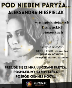 "Pod niebem Paryża" - recital Aleksandry Nieśpielak