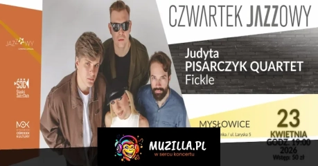 Czwartek Jazzowy: Judyta Pisarczyk Quartet - Fickle