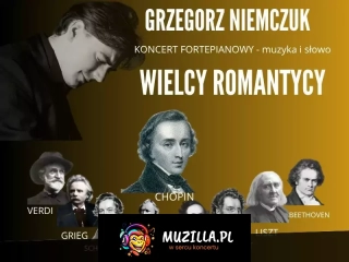 Grzegorz Niemczuk "Wielcy Romantycy - muzyka i słowo"