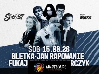 FUKAJ & BLETKA & ZALIA & JAN-RAPOWANIE & KACPERCZYK & MORE SOON | Strefa 57