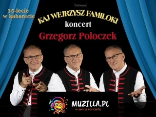 "Grzegorz Poloczek - "Kaj wejrzisz familoki" - 35-lecie w kabarecie