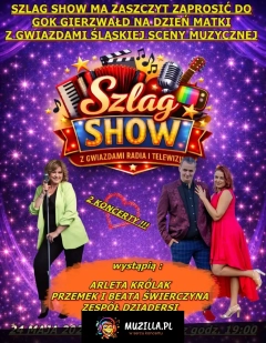 SZLAG SHOW  - DZIEŃ MATKI W GIERZWAŁDZIE 16:00