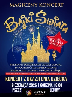 Ogólnopolski bestseller koncertowy - "Magiczny Koncert - Bajki Świata" z okazji Dnia Dziecka!