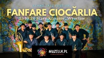 Fanfare Ciocărlia - legendarna bałkańska orkiestra dęta zagra we Wrocławiu!