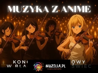 Koncert przy świecach - Muzyka z Anime