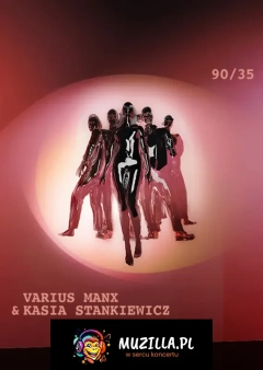 Varius Manx & Kasia Stankiewicz 90'/35