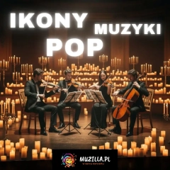 Kwartet smyczkowy w repertuarze ikon muzyki pop przy świecach