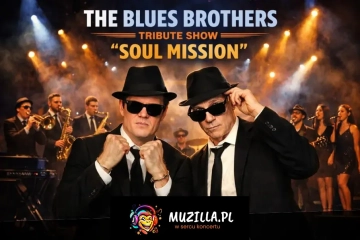 The Blues Brothers "Soul Mission" Live & Loud - Trybut, który rozsadza scenę!
