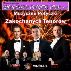 Muzyczne Potyczki Zakochanych Tenorów - Wiedeńskiej Operetki Czar cz. 3 Gala Operetkowa