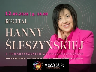 RECITAL HANNY ŚLESZYŃSKIEJ