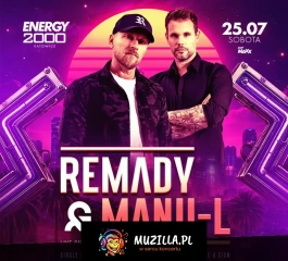REMADY & MANU-L 25.07 ★ ENERGY 2000 KATOWICE [18+]