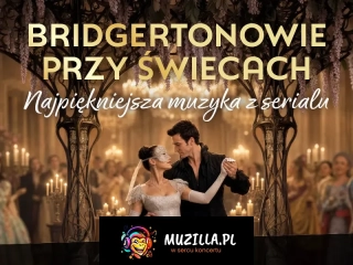 najpiękniejsza muzyka z serii Bridgerton