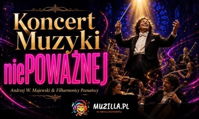 Magiczny Koncert Muzyki niePOWAŻNEJ