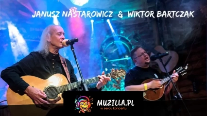 Janusz Nastarowicz i Wiktor Bartczak... czyli szantą i folkiem