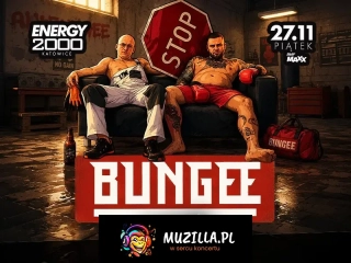 BUNGEE 27.11 ★ ENERGY 2000 KATOWICE [16+]