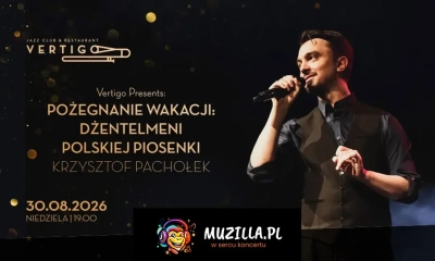 Vertigo Presents: Pożegnanie Wakacji: Dżentelmeni Polskiej Piosenki - Krzysztof Pachołek