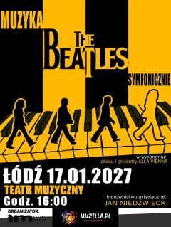Projekt THE BEATLES SYMFONICZNIE w ŁODZI - Teatr Muzyczny, 17 stycznia 2027 - 16:00!