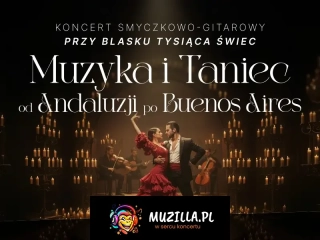 Muzyka i taniec przy świecach: Od Andaluzji po Buenos Aires