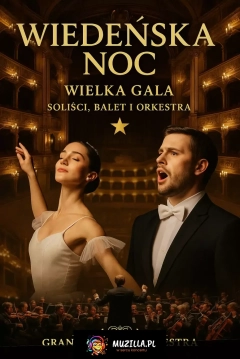 Wiedeńska Noc: Gala z Grand Étoile Orchestra Z udziałem solistów i Grand Étoile Ballet