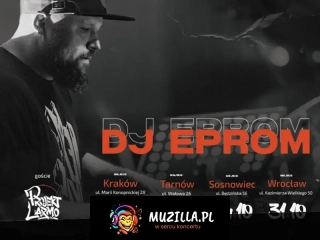 DJ EPROM Tour | Gość specjalny: Projekt LARMO