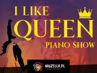 I like Queen - Piano Show