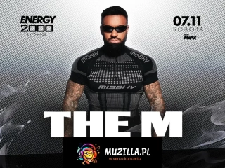 THE M 07.11 ★ ENERGY 2000 KATOWICE [18+]