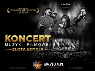 Koncert Muzyki Filmowej - ZŁOTA EDYCJA