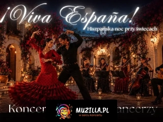 Koncert przy świecach - ¡Viva España! - hiszpańska noc przy świecach