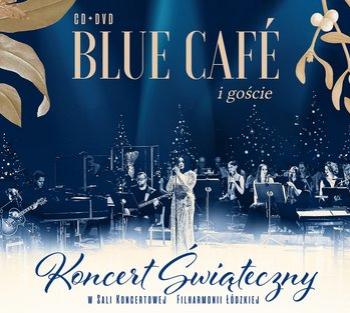 Koncert Świąteczny: Blue Café i goście