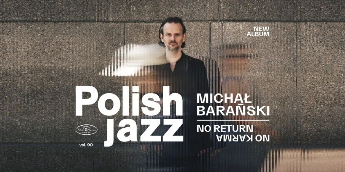PREMIERA ALBUMU MICHAŁA BARAŃSKIEGO - NO RETURN NO KARMA POLISH JAZZ vol. 90